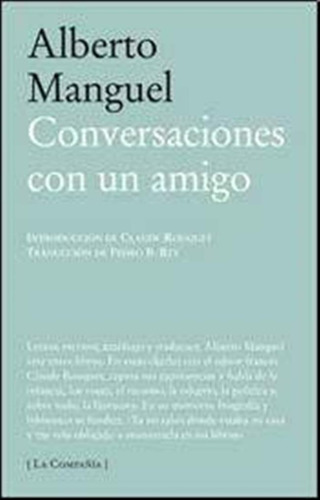 Conversaciones Con Un Amigo / Manguel Alberto