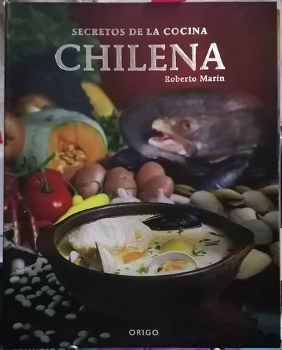 Secretos De La Cocina Chilena / Roberto Marín
