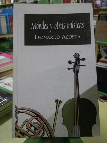 Móviles Y Otras Músicas. Acosta, Leonardo