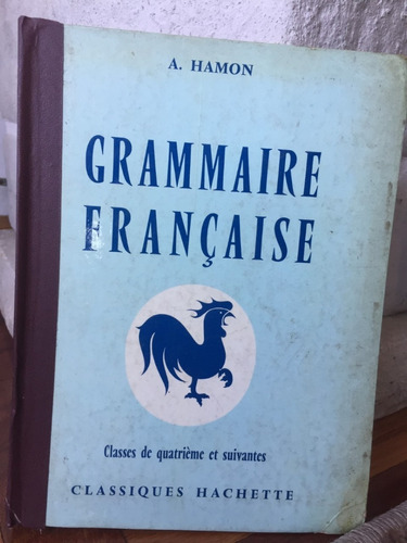 Grammaire Francaise  A.hamon  Classes De Quatrieme 