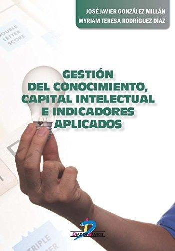 Libro Gestión Del Conocimiento Capital Intelectual E Indicad