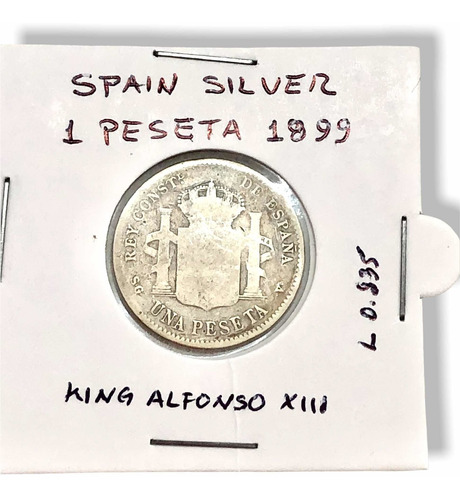 Moneda Plata España 1 Peseta Ley 0.835 Año 1899 Alfonso Xiii