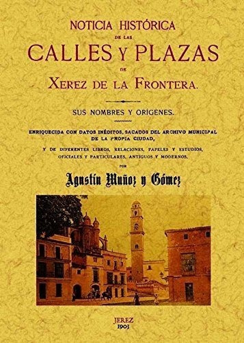 Noticia Histórica De Las Calles Y Plazas De Jerez De La Fron