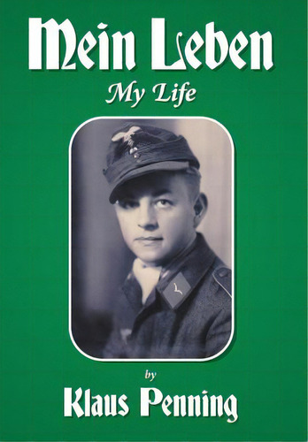 Mein Leben: My Life, De Penning, Klaus. Editorial Authorhouse, Tapa Dura En Inglés