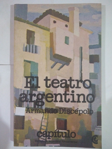 El Teatro Argentino - Armando Discépolo - Capitulo - Ceal