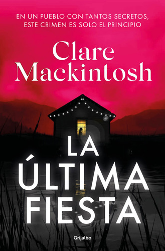 La Última Fiesta - Mackintosh, Clare - *