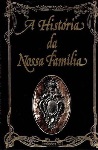 História Da Nossa Família, De Sem Autor. Editora Edicoes 70 Em Português