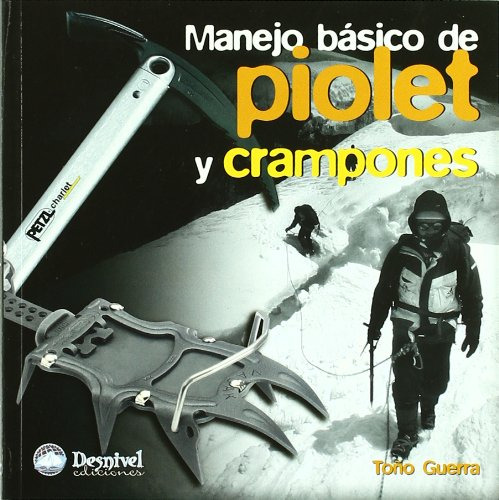 Manejo Basico De Piolet Y Crampones -sin Coleccion-