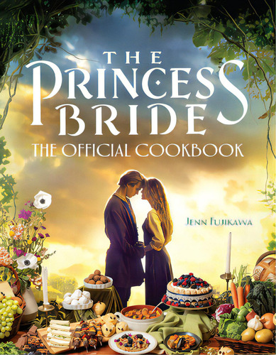 The Princess Bride: The Official Cookbook, De Fujikawa, Jenn. Editorial Smart Pop, Tapa Dura En Inglés