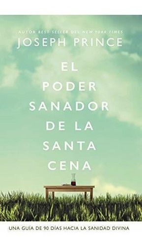 El Poder Sanador De La Santa Cena: 90 Lecturas Devocionales 