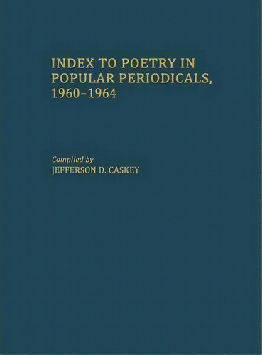 Index To Poetry In Popular Periodicals, 1960-1964, De Jefferson D. Caskey. Editorial Abc Clio, Tapa Dura En Inglés