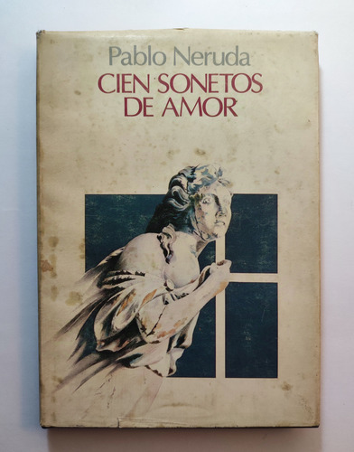 Cien Sonetos De Amor. Pablo Neruda. Edición Especial T Dura (Reacondicionado)