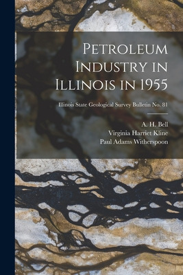 Libro Petroleum Industry In Illinois In 1955; Illinois St...