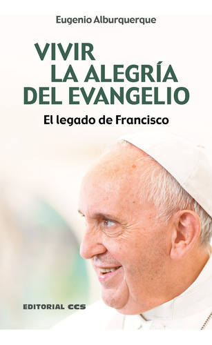 Vivir La Alegria Del Evangelio, De Alburquerque Frutos, Eugenio. Editorial Editorial Ccs, Tapa Blanda En Español