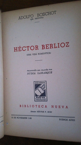 Imagen 1 de 2 de Héctor Berlioz Una Vida Romántica - Adolfo Boschot