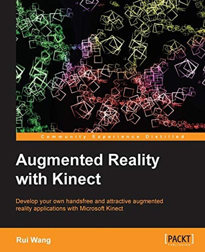 Augmented Reality With Kinect (en Inglés) / Rui Wang