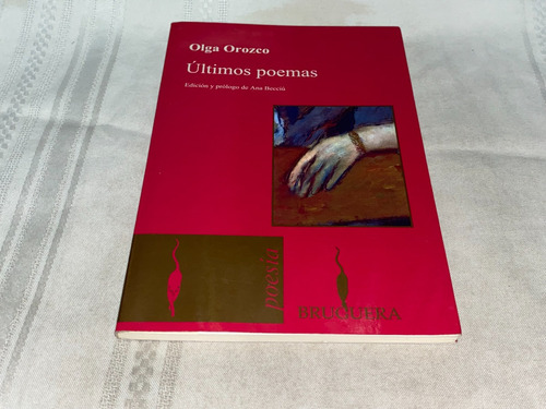 Ultimos Poemas- Olga Orozco- Bruguera (Usado)