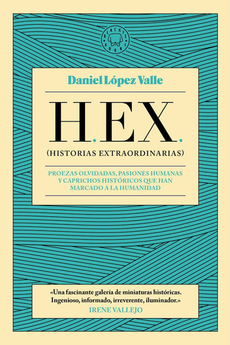 Libro H.e.x (historias Extraordinarias) - Daniel Lopez Valle - Blackie Books