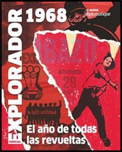 1968, El Año De Todas Las Revueltas - Explorador Especial
