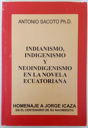 Indianismo Indigenismo Neoindig... Novela Ecuatoriana Sacoto