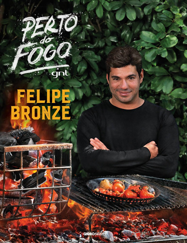 Perto Do Fogo, De Bronze, Felipe. Editora Globo Estilo, Capa Mole Em Português