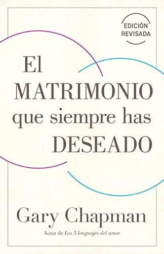 Libro: El Matrimonio Que Siempre Has Deseado, Ed Rev. (the M