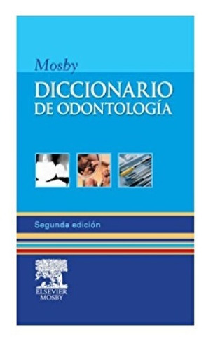 Mosby Diccionario De Odontología Segunda Edición