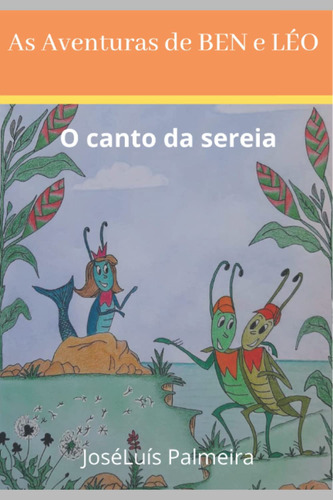 As Aventuras De Ben E Léo: O Canto Da Sereia