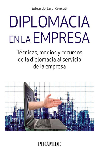 Libro Diplomacia En La Empresa - Jara Roncati, Eduardo