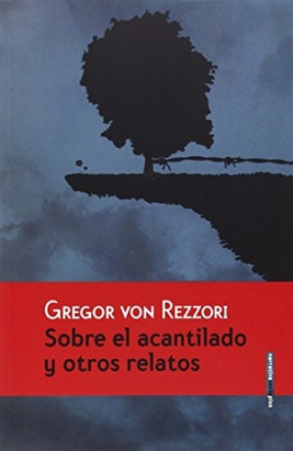 Sobre El Acantilado Y Otros Relatos - Gregor Von Rezzori