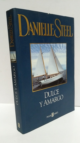 Dulce Y Amargo Danielle Steel Novela Plaza Janes