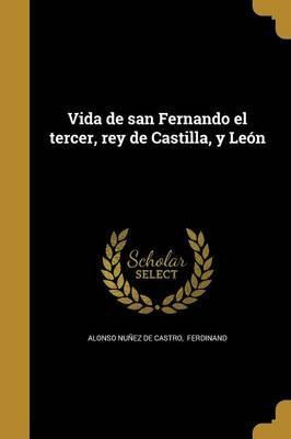 Libro Vida De San Fernando El Tercer, Rey De Castilla, Y ...