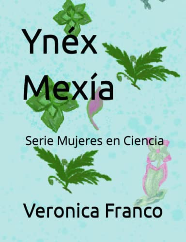 Ynex Mexia Spanish Version: Serie Mujeres En Ciencia