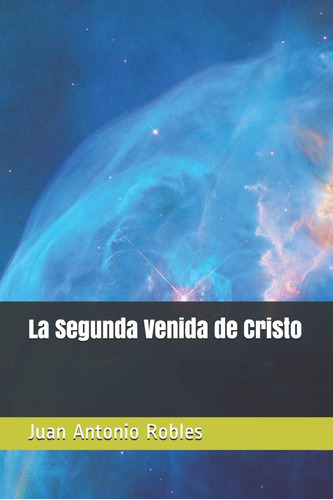 Libro: La Segunda Venida Decristo (spanish Edition)