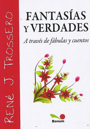 Fantasias Y Verdades, De Trossero, Rene Juan. Editorial Bonum