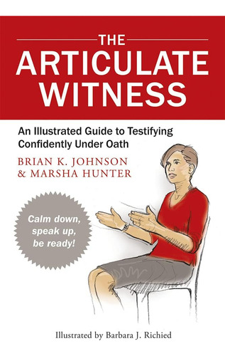 Libro: The Articulate Witness: An Illustrated Guide To Testi