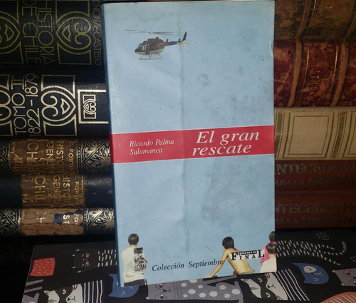 El Gran Rescate - Ricardo Palma Salamanca - 1997