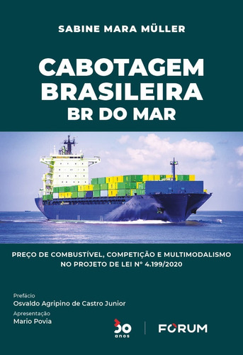 Cabotagem Brasileira: Br Do Mar Preço De Combustível, Competição E Multimodalismo No Projeto De Lei Nº 4.199/2020