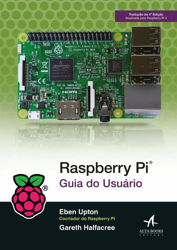 Raspberry Pi: guia do usuário, de Upton, Eben. Starling Alta Editora E Consultoria  Eireli, capa mole em português, 2017