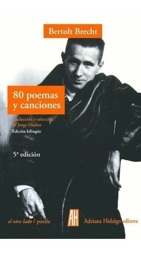 80 Poemas Y Canciones - Bertolt Brecht - Adriana Hidalgo