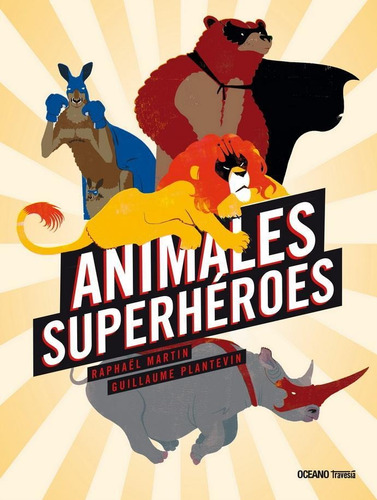 Animales Superhéroes - Raphael Martin