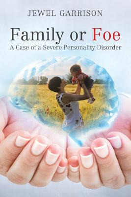 Libro Family Or Foe: A Case Of A Severe Personality Disor...