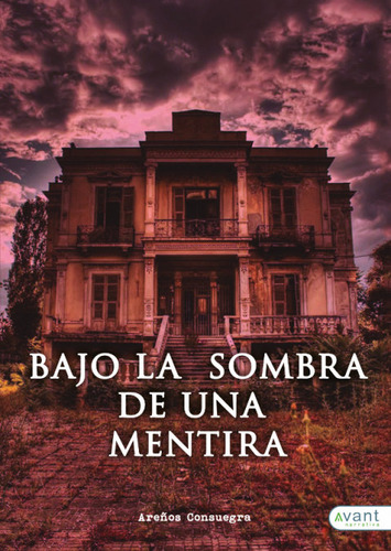 Libro Bajo La Sombra De Una Mentira - Consuegra Vega, Are...