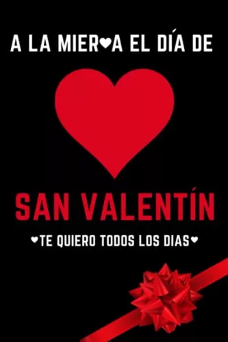 Regalo San Valentin Hombre: Te Quiero Todos Los Dias Cuader