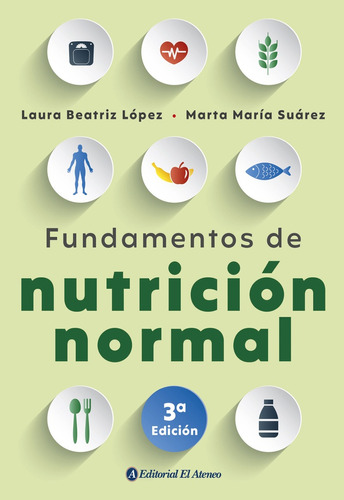 Fundamentos De Nutricion Normal - 3 Ed - Lopez L B- Suarez M