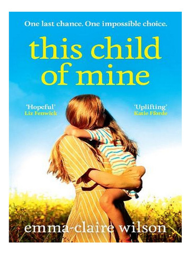 This Child Of Mine (paperback) - Emma-claire Wilson. Ew03