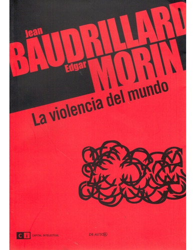 Violencia Del Mundo, La - Jean Baudrillard/ Edgar Morin