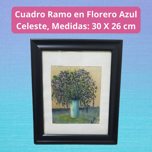 Cuadro Ramo En Florero Azul Celeste. 30 X 26cm