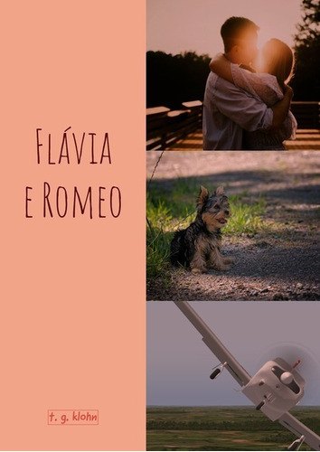 Flávia E Romeo, De T. G. Klohn. Série Não Aplicável, Vol. 1. Editora Clube De Autores, Capa Mole, Edição 1 Em Português, 2016