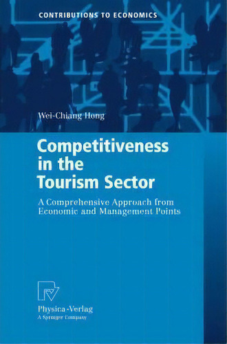Competitiveness In The Tourism Sector, De Samuelson Wei-chiang Hong. Editorial Springer Verlag Berlin Heidelberg Gmbh Co Kg, Tapa Dura En Inglés